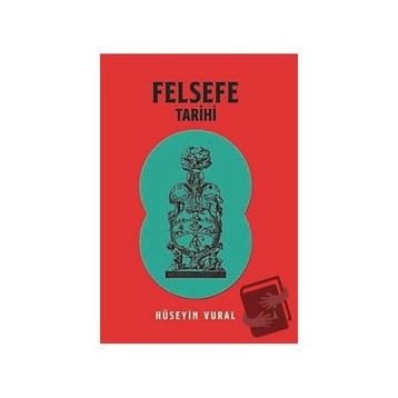 Felsefe Tarihi - Hüseyin Vural