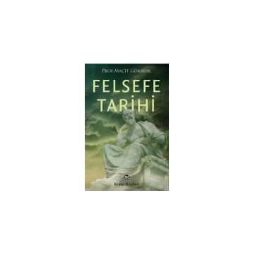 FELSEFE TARIHI - MACIT GÖKBERK