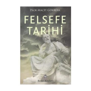 FELSEFE TARIHI - MACIT GÖKBERK