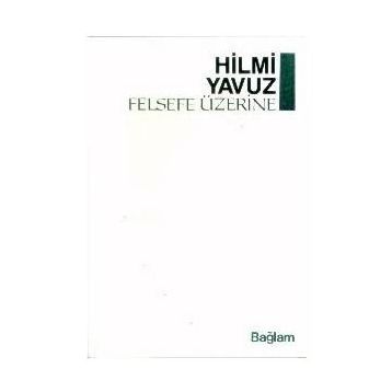 Felsefe Üzerine - Prof. Dr. Şehmus Güzel