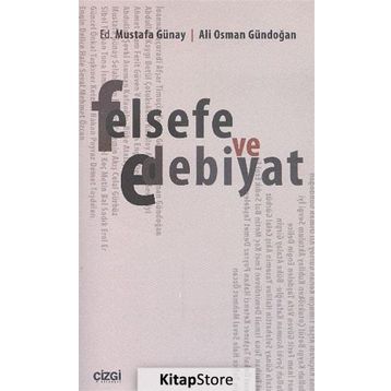 Felsefe ve Edebiyat - Ali Osman Gündoğan Dr. Mustafa Günay