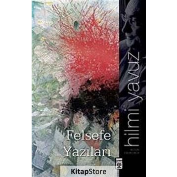 FELSEFE YAZILARI - HILMI YAVUZ