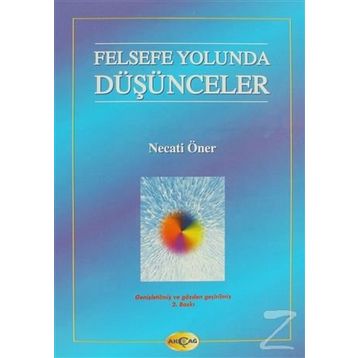 FELSEFE YOLUNDA DÜŞÜNCELER - NECATI ÖNER