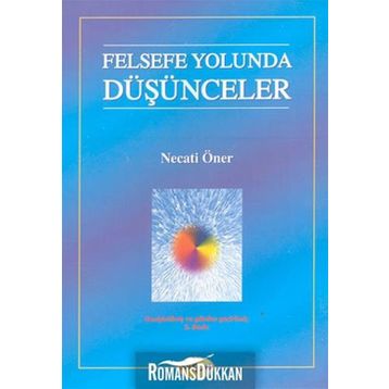FELSEFE YOLUNDA DÜŞÜNCELER - NECATI ÖNER
