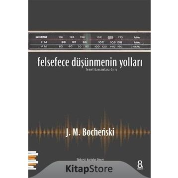 Felsefece Düşünmenin Yolları - J. M. Bochenski