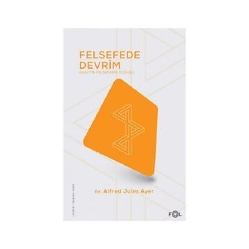 Felsefede Devrim - Analitik Felsefenin Doğuşu - Alfred Jules Ayer
