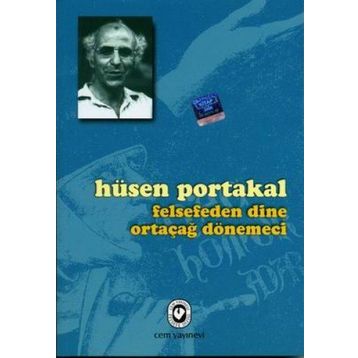 Felsefeden Dine Ortaçağ Dönemeci - Hüsen Portakal