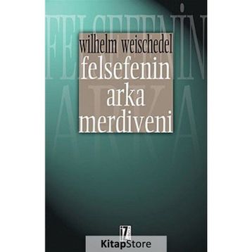FELSEFENIN ARKA MERDIVENI - WILHELM WEISCHEDEL