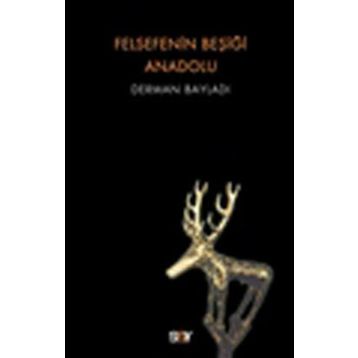 FELSEFENIN BEŞİĞİ ANADOLU - DERMAN BAYILDI
