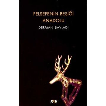 FELSEFENIN BEŞİĞİ ANADOLU - DERMAN BAYILDI