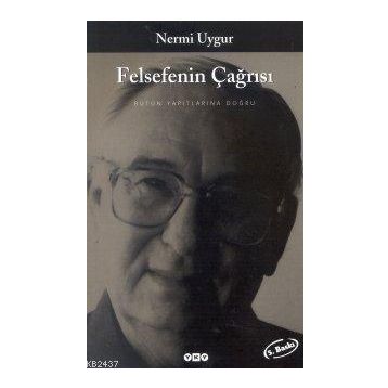 FELSEFENIN ÇAĞRISI - NERMI UYGUR