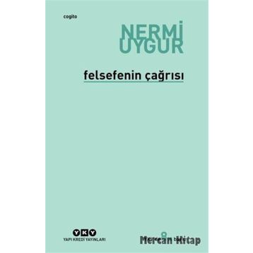 FELSEFENIN ÇAĞRISI - NERMI UYGUR