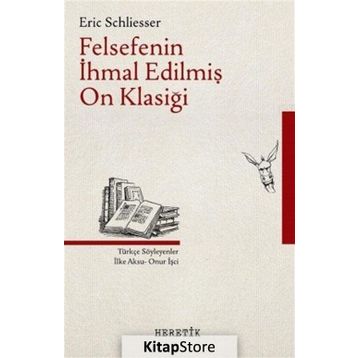 Felsefenin İhmal Edilmiş On Klasiği - Eric Schliesser