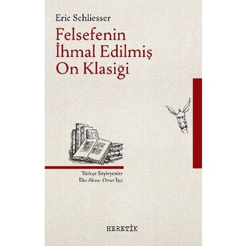 Felsefenin İhmal Edilmiş On Klasiği - Eric Schliesser