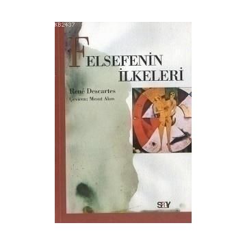 FELSEFENIN İLKELERİ - RENE DESCARTES