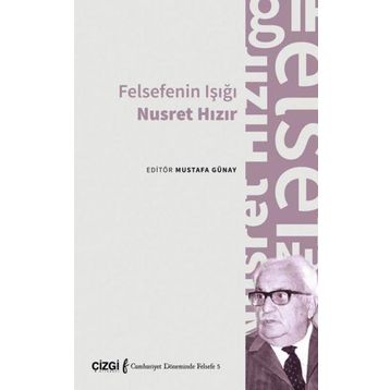 Felsefenin Işığı Nusret Hızır - Çizgi Kitabevi