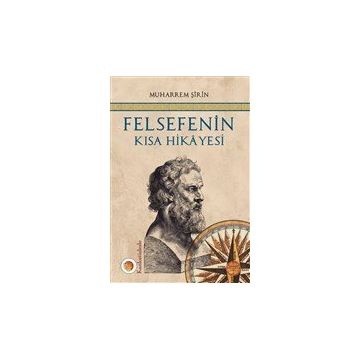 Felsefenin Kısa Hikayesi - Muharrem Şirin