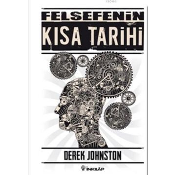 Felsefenin Kısa Tarihi - Derek Johnston