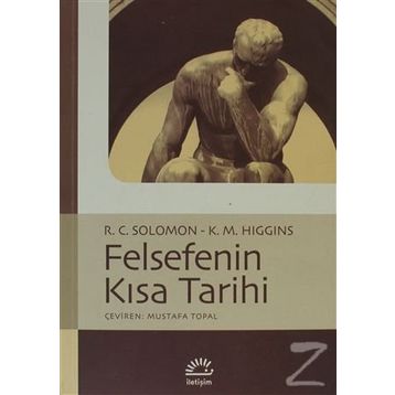 FELSEFENIN KISA TARIHI - KATHLEEN M. HIGGINS;ROBERT C. SOLOMON