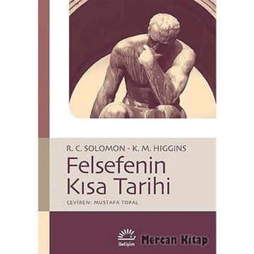 FELSEFENIN KISA TARIHI - KATHLEEN M. HIGGINS;ROBERT C. SOLOMON