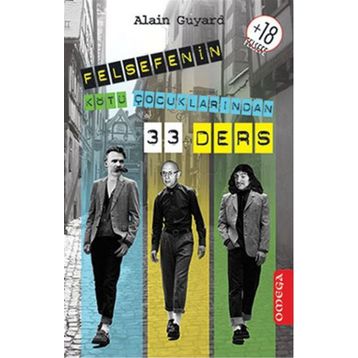 FELSEFENIN KÖTÜ ÇOCUKLARINDAN 33 DERS - ALAIN GUYARD