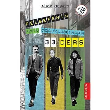 FELSEFENIN KÖTÜ ÇOCUKLARINDAN 33 DERS - ALAIN GUYARD