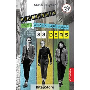FELSEFENIN KÖTÜ ÇOCUKLARINDAN 33 DERS - ALAIN GUYARD