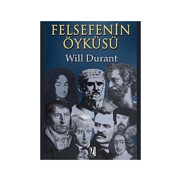 FELSEFENIN ÖYKÜSÜ - WILL DURANT