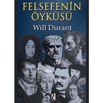 FELSEFENIN ÖYKÜSÜ - WILL DURANT