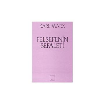 Felsefenin Sefaleti - Karl Marx