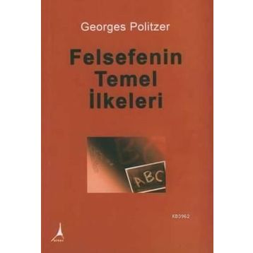 FELSEFENIN TEMEL İLKELERİ - GEORGES POLITZER
