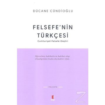 FELSEFENIN TÜRKÇESİ - DÜCANE CÜNDİOĞLU
