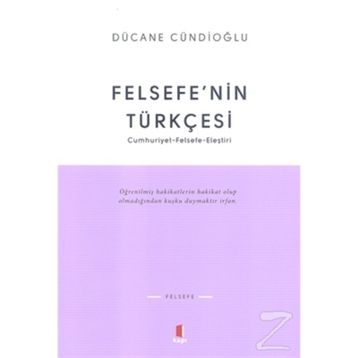 FELSEFENIN TÜRKÇESİ - DÜCANE CÜNDİOĞLU