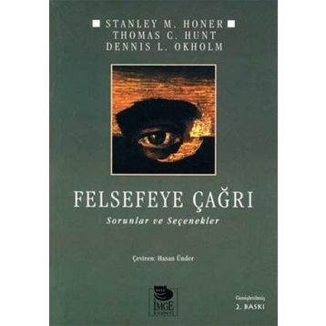FELSEFEYE ÇAĞRI SORULAR VE SEÇENEKLER - STANLEY M. HONER;THOMAS C. HUNT;DENNIS L. OKHOLM