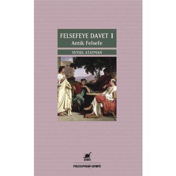 Felsefeye Davet 1 Antik Felsefe - semih veysel atayman