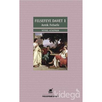 Felsefeye Davet 1 Antik Felsefe - semih veysel atayman