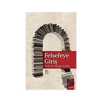 Felsefeye Giriş - Ahmet Arslan