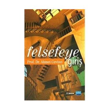 FELSEFEYE GİRİŞ - AHMET CEVIZCI
