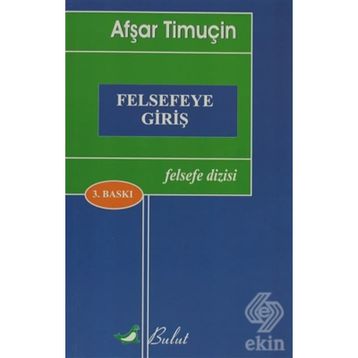 FELSEFEYE GİRİŞ - AŞFAR TİMUÇİN