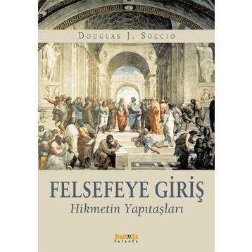 Felsefeye Giriş - Douglas J. Soccio