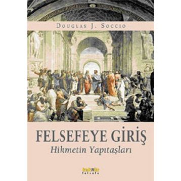 Felsefeye Giriş - Douglas J. Soccio