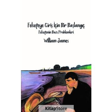 Felsefeye Giriş İçin Bir Başlangıç / William James