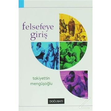 Felsefeye Giriş - Takiyettin Mengüşoğlu