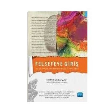 Felsefeye Giriş-Temel Problemlere Sistematik Yaklaşım - Murat Arıcı