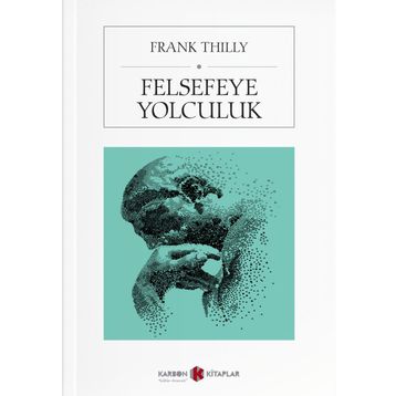 FELSEFEYE YOLCULUK - FRANK THILLY