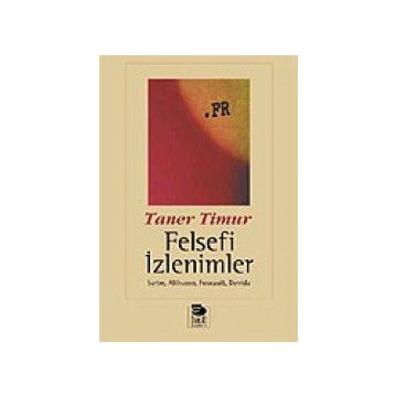 FELSEFI İZLENİMLER - TANER TIMUR