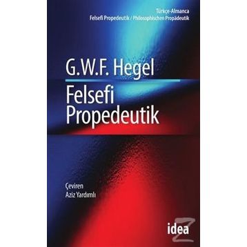 Felsefi Propedeutik - Georg Wilhelm Friedrich Hegel