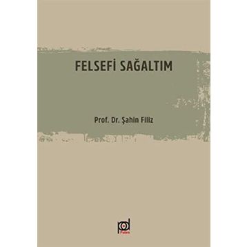 Felsefi Sağaltım-Prof.Dr.Filiz Şahin
