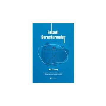 Felsefi Soruşturmalar - Ala E. Ersoy