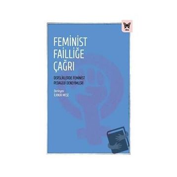 Feminist Failliğe Çağrı: Dersliklerde Feminist Pedagoji Deneyimleri - Nika Yayınevi Kolektif